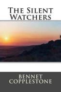 The Silent Watchers di MR Bennet Copplestone edito da Createspace