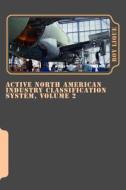Active North American Industry Classification System, Volume 2: Implementation by Tvtyme.Net di Roy Lique edito da Createspace