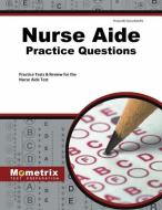 Nurse Aide Exam Practice Questions: Practice Tests & Review for the Nurse Aide Test edito da MOMETRIX MEDIA LLC