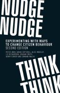 Nudge, Nudge, Think, Think di Peter John, Sarah (Senior Lecturer in the Centre for Biostatistics at the University of Manchester) Cotterill, Moseley edito da Manchester University Press