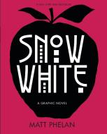 Snow White: A Graphic Novel di Matt Phelan edito da CANDLEWICK BOOKS
