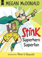 Stink: Superhero Superfan di Megan McDonald edito da CANDLEWICK BOOKS