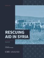 Rescuing Aid In Syria di Natasha Hall edito da Rowman & Littlefield