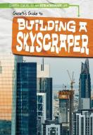Gareth's Guide to Building a Skyscraper di Ryan Nagelhout edito da Gareth Stevens Publishing