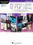 12 Pop Hits: Cello edito da Hal Leonard Publishing Corporation