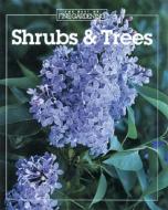 Shrubs & Trees di Fine Gardening edito da TAUNTON PR