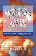 Audition Monologs for Student Actors di Roger Ellis edito da Pioneer Drama Service