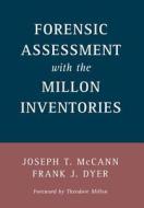 Forensic Assessment With The Millon Inventories di Joseph T. McCann, Frank J. Dyer edito da Guilford Publications