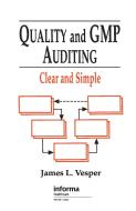 Quality and GMP Auditing: Clear and Simple di James L. Vesper edito da CRC PR INC