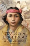Truth Is A Bright Star di Joan Price edito da Ten Speed Press