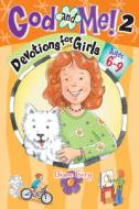 God and Me! 2 Ages 6-9: Devotions for Girls di Diane Cory edito da ROSEKIDZ