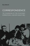 Correspondence - The Foundation of the Situationist International (June 1957-August 1960) di Guy Debord edito da Semiotexte