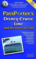 Passporter\'s Disney Cruise Line And Its Ports Of Call di Jennifer Marx, Dave Marx edito da Passporter Travel Press