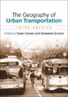 The Geography Of Urban Transportation edito da Guilford Publications