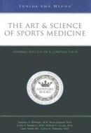 The Art & Science of Sports Medicine: Finding Success in a Complex Field edito da Aspatore Books