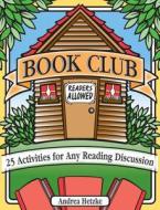 Book Club: 25 Activities for Any Reading Discussion di Andrea Hetzke edito da Upstart Books