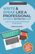 Write & Speak Like a Professional in 20 Minutes a Day di Miriam Salpeter edito da TradeSelect