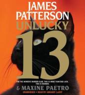 Unlucky 13 di James Patterson, Maxine Paetro edito da Little Brown and Company
