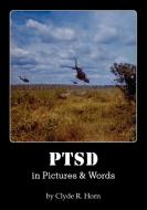 PTSD in Pictures & Words di Clyde R. Horn edito da Robertson Publishing
