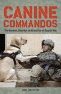 Canine Commandos di Nigel Cawthorne edito da Ulysses Press