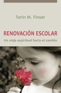 Renovación Escolar: Un Viaje Espiritual Hacia El Cambio di Torin M. Finser edito da STEINER BOOKS