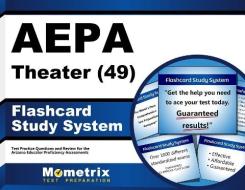 Aepa Theater (49) Flashcard Study System: Aepa Test Practice Questions and Exam Review for the Arizona Educator Proficiency Assessments edito da Mometrix Media LLC