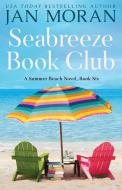 Seabreeze Book Club di Jan Moran edito da Sunny Palms Press