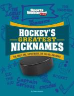 Hockey's Greatest Nicknames: The Great One, Super Mario, Sid the Kid, and More! di Thom Storden edito da CAPSTONE PR