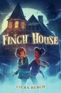 Finch House di Ciera Burch edito da MARGARET K MCELDERRY BOOKS