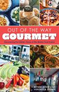 Out Of The Way Gourmet di Ronni Arno, Veronica Stubbs edito da Rowman & Littlefield