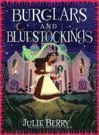 Burglars and Bluestockings di Julie Berry edito da SOURCEBOOKS YOUNG READERS