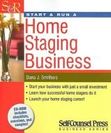 Start & Run A Home Staging Business di Dana Smithers edito da Self-counsel Press
