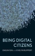 Being Digital Citizens di Engin Isin, Evelyn Ruppert edito da Rowman & Littlefield International