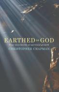 Earthed in God di Christopher Chapman edito da Canterbury Press