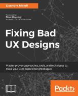 Fixing Bad UX Designs di Lisandra Maioli edito da PACKT PUB