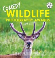 Comedy Wildlife Photography Awards Vol. 2 di Paul Joynson-Hicks & Tom Sullam edito da Bonnier Books Ltd