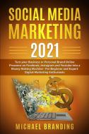 Social Media Marketing 2021 di Michael Branding edito da My Publishing Empire ltd