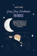 DEEP SLEEP MEDITATION FOR ADULTS: POWERF di WALT PIXAR edito da LIGHTNING SOURCE UK LTD