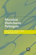 Microbial Waterborne Pathogens edito da IWA PUB