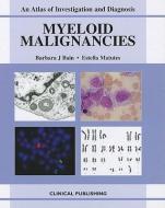 Myeloid Malignancies di Barbara J. Bain, Estella Matutes edito da Clinical Pub