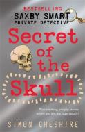 Secret of the Skull di Simon Cheshire edito da Templar Publishing