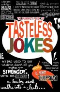 The Mammoth Book of Tasteless Jokes di E. Henry Thripshaw edito da Little, Brown Book Group