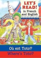 Where's Toto?/Ou est Toto ? di Elizabeth Laird edito da b small publishing limited