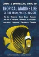 Diving & Snorkelling Guide To Tropical Marine Life Of The Indo Pacific Region di Matthias Bergbauer, Manuela Kirschner edito da John Beaufoy Publishing Ltd