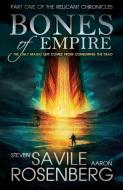 Bones of Empire di Steven Savile, Aaron Rosenberg edito da Snowbooks Ltd