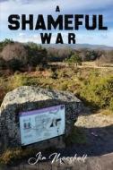 A Shameful War di Jim Marshall edito da Jim Marshall
