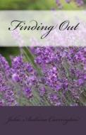 Finding Out di Julia Audrina Carrington edito da God's Glory Publishing House