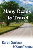 Many Roads to Travel di Karen Surtees, Nann Dunne edito da YELLOW ROSE BOOKS