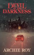 Devil in the Darkness di Archie Roy edito da Valancourt Books