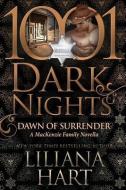 Dawn of Surrender: A MacKenzie Family Novella di Liliana Hart edito da Evil Eye Concepts, Incorporated